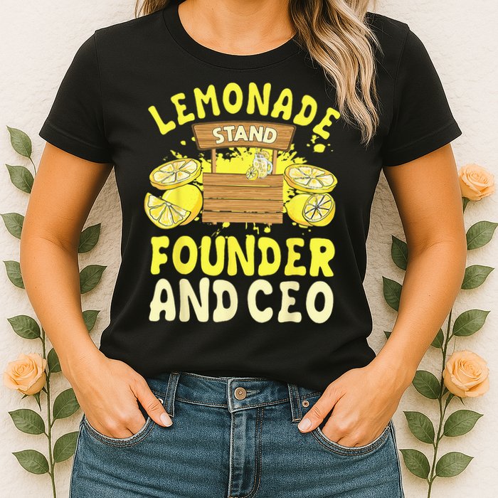 Lemonade Stand Founder And CEO Lemon Juice Citrus Drink Womens T-Shirt