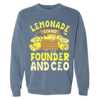 Lemonade Stand Founder And CEO Lemon Juice Citrus Drink Garment-Dyed Sweatshirt