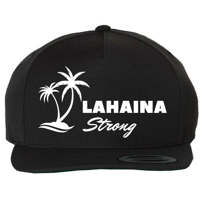 Lahaina Strong Funny Hawaii Strong Wool Snapback Cap