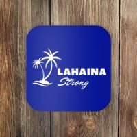 Lahaina Strong Funny Hawaii Strong Coaster