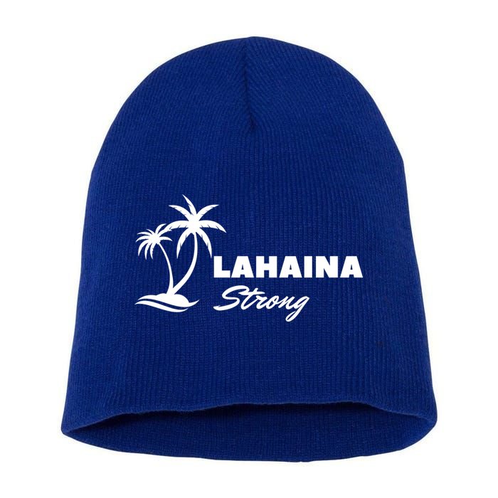 Lahaina Strong Funny Hawaii Strong Short Acrylic Beanie
