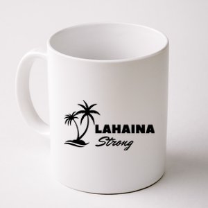 Lahaina Strong Funny Hawaii Strong Coffee Mug