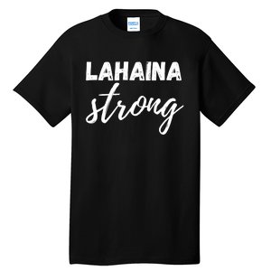 Lahaina Strong Funny Hawaii Strong Tall T-Shirt