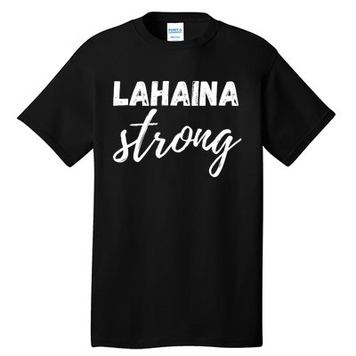 Lahaina Strong Funny Hawaii Strong Tall T-Shirt