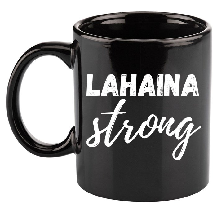 Lahaina Strong Funny Hawaii Strong 11oz C Handle Ceramic Mug