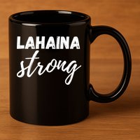 Lahaina Strong Funny Hawaii Strong 11oz C Handle Ceramic Mug