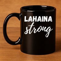 Lahaina Strong Funny Hawaii Strong 11oz C Handle Ceramic Mug