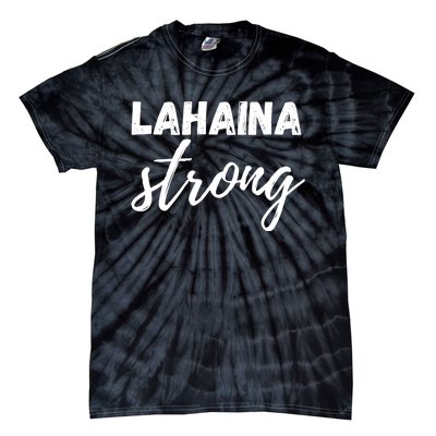 Lahaina Strong Funny Hawaii Strong Tie-Dye T-Shirt