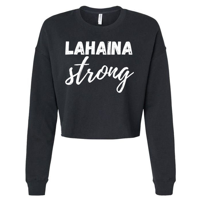 Lahaina Strong Funny Hawaii Strong Cropped Pullover Crew