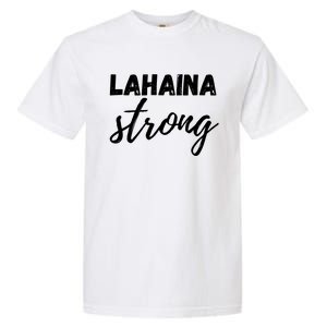 Lahaina Strong Funny Hawaii Strong Garment-Dyed Heavyweight T-Shirt