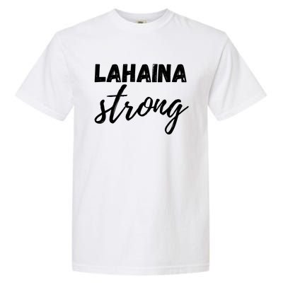 Lahaina Strong Funny Hawaii Strong Garment-Dyed Heavyweight T-Shirt