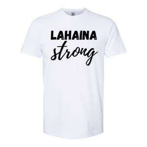 Lahaina Strong Funny Hawaii Strong Softstyle CVC T-Shirt