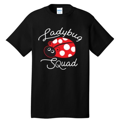 Ladybug Squad Funny Ladybug Gift Tall T-Shirt