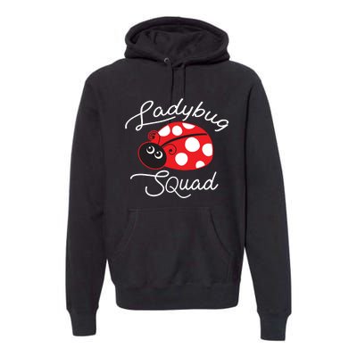 Ladybug Squad Funny Ladybug Gift Premium Hoodie