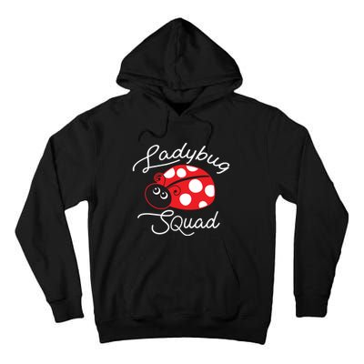 Ladybug Squad Funny Ladybug Gift Tall Hoodie