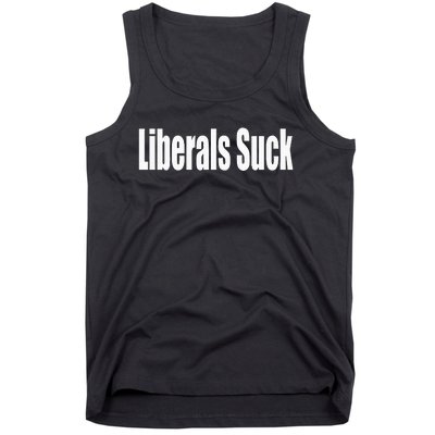 Liberals Suck Funny Anti Liberal Democrat Tank Top