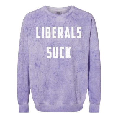 Liberals Suck Funny Liberal Colorblast Crewneck Sweatshirt