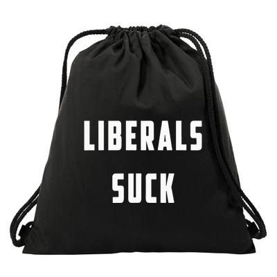 Liberals Suck Funny Liberal Drawstring Bag