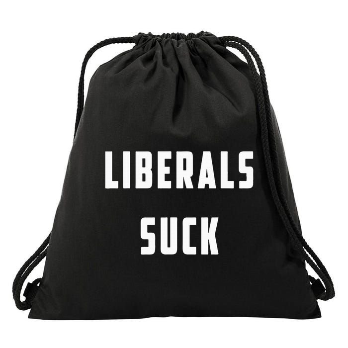 Liberals Suck Funny Liberal Drawstring Bag