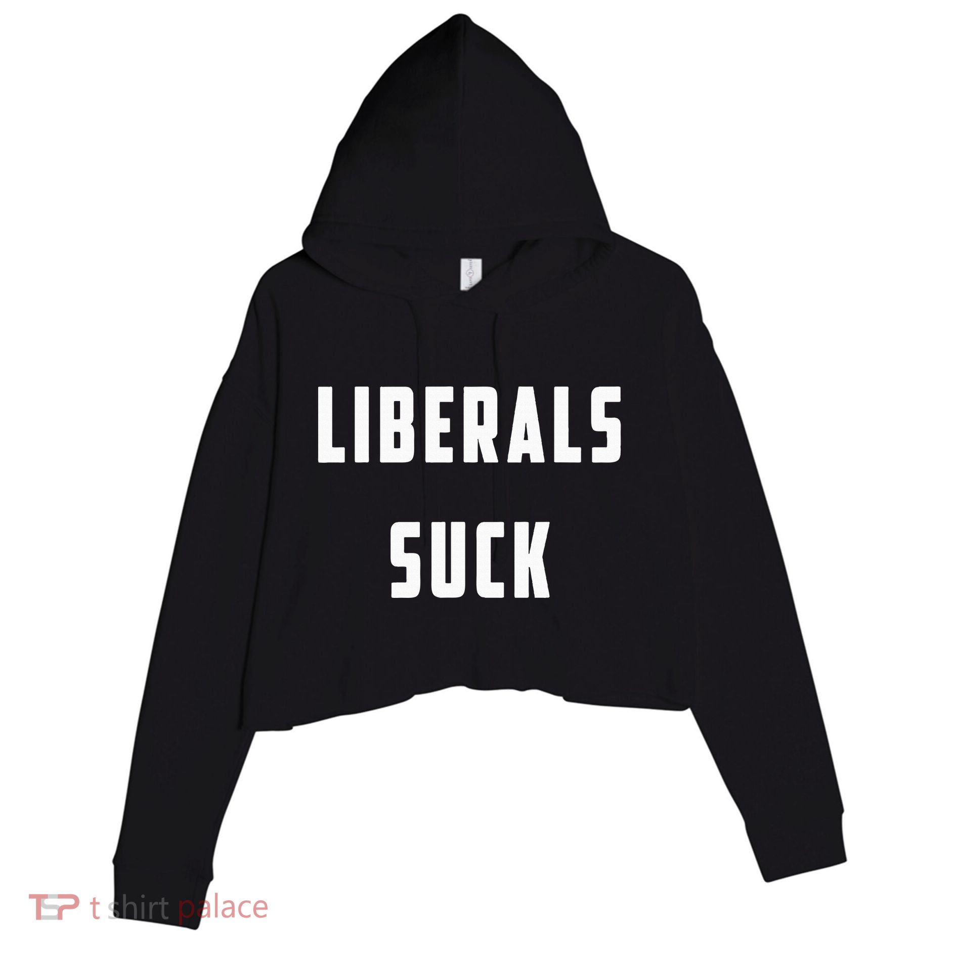Liberals Suck Funny Liberal Crop Fleece Hoodie