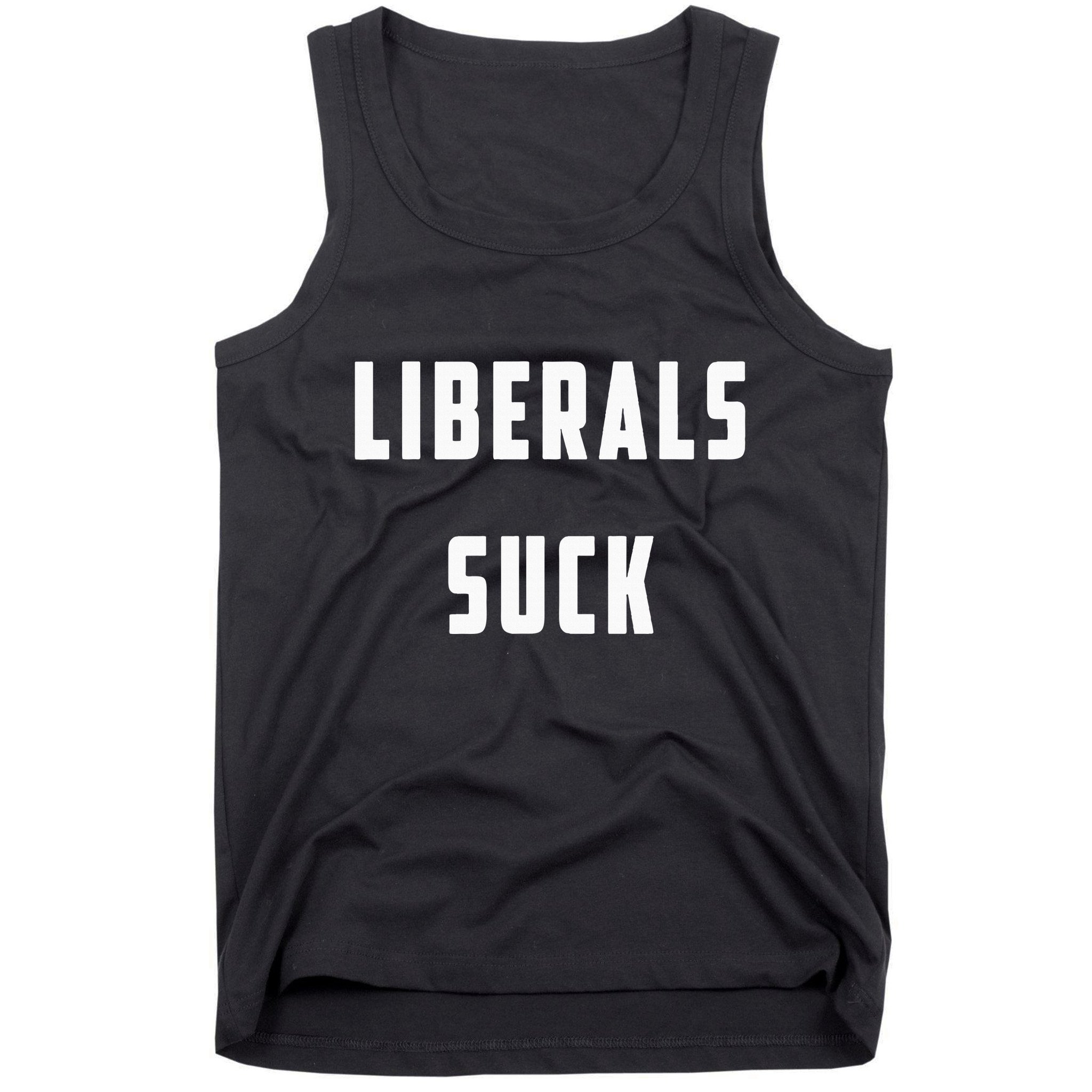 Liberals Suck Funny Liberal Tank Top