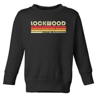 Lockwood Surname Funny Retro Vintage 90s Birthday Reunion Toddler Sweatshirt