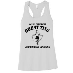 Limited Sorry For Having Great Tits And Correct Opinions Women's Racerback Tank