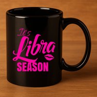 Libra S For Its Libra Season Libra Zodiac Sign 11oz C Handle Ceramic Mug