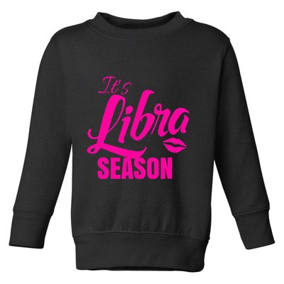 Libra S For Its Libra Season Libra Zodiac Sign Toddler Sweatshirt