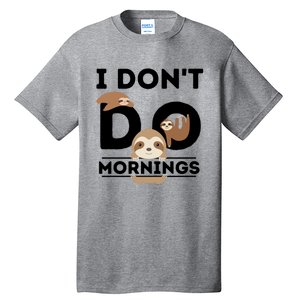 Lazy Sloth Funny Morning Pj Sleepy Sloths Funny Gift Tall T-Shirt