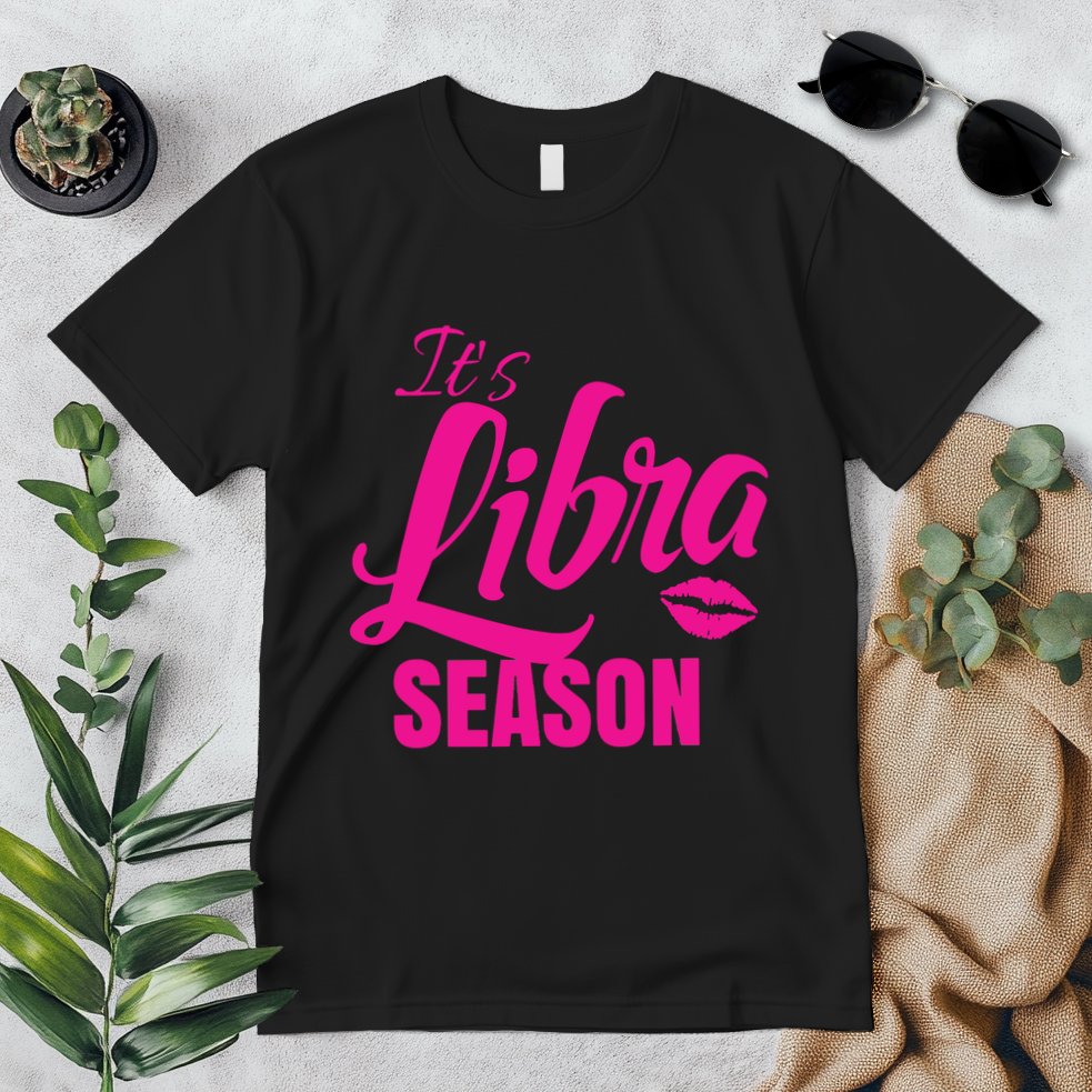 Libra Shirts For Women ItS Libra Season Libra Zodiac Sign Premium T-Shirt