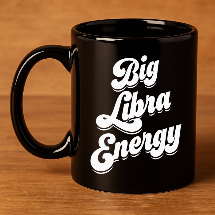 Libra Shirts For Wo Funny Big Libra Energy Zodiac Sign 11oz C Handle Ceramic Mug
