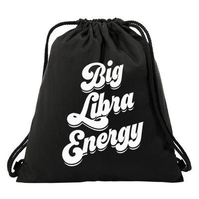 Libra Shirts For Wo Funny Big Libra Energy Zodiac Sign Drawstring Bag