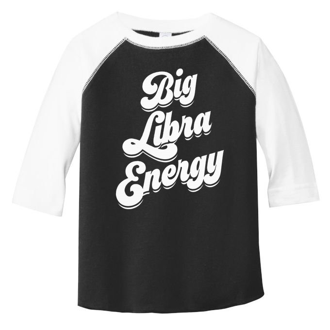 Libra Shirts For Wo Funny Big Libra Energy Zodiac Sign Toddler Fine Jersey T-Shirt