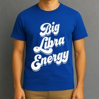 Libra Shirts For Wo Funny Big Libra Energy Zodiac Sign T-Shirt