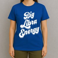 Libra Shirts For Wo Funny Big Libra Energy Zodiac Sign T-Shirt
