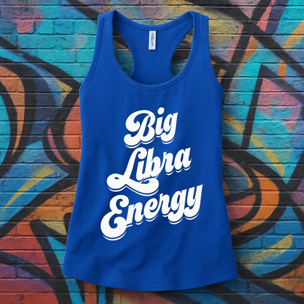 Libra Shirts For Wo Funny Big Libra Energy Zodiac Sign Womens Tank Top