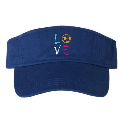 Love Soccer Girl Funny Soccer Player Meaningful Gift Valucap Bio-Washed Visor