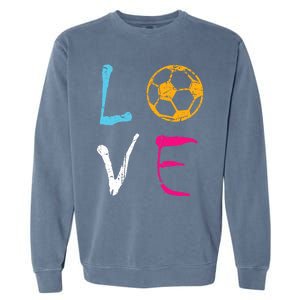 Love Soccer Girl Funny Soccer Player Garment-Dyed Sweatshirt