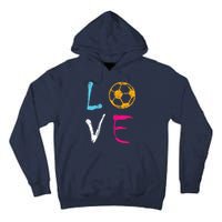 Love Soccer Girl Funny Soccer Player Tall Hoodie