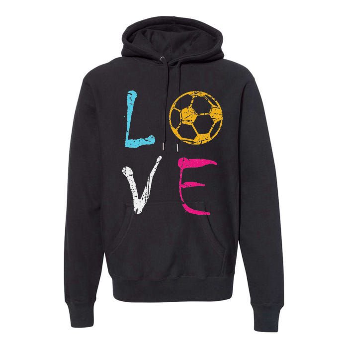 Love Soccer Girl Funny Soccer Player Premium Hoodie