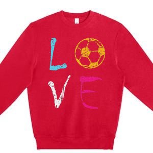 Love Soccer Girl Funny Soccer Player Premium Crewneck Sweatshirt