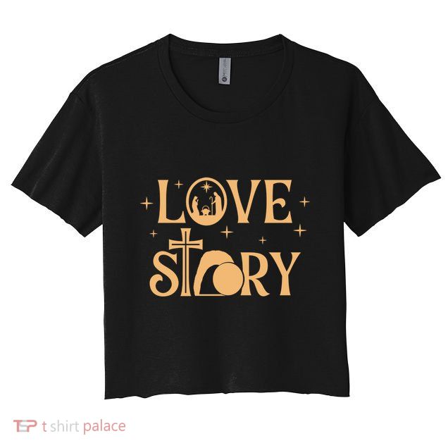 Love Story God Christmas Nativity Cross Empty Tomb Jesus Crop Top