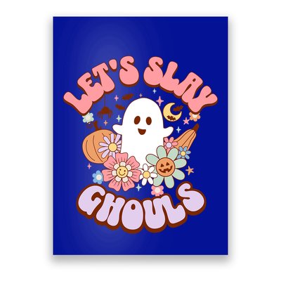 Lets Slay Ghouls Halloween Graphic Lets Go Ghouls Gift Poster