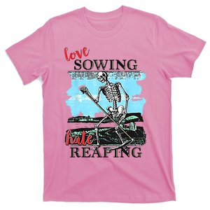 Love Sowing Hate Reaping T-Shirt