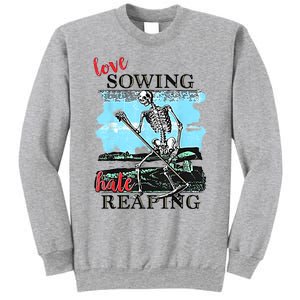 Love Sowing Hate Reaping Sweatshirt