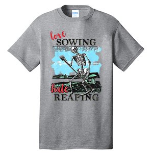 Love Sowing Hate Reaping Tall T-Shirt