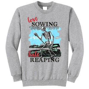 Love Sowing Hate Reaping Tall Sweatshirt