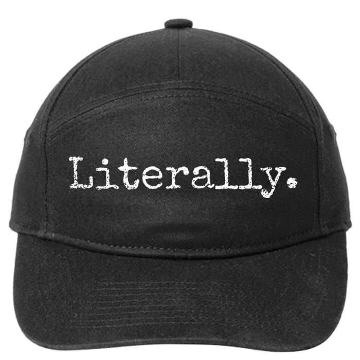 LITERALLY SARCASTIC HUMOR FUNNY 7-Panel Snapback Hat