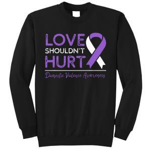 Love Shouldn't Hurt Domestic Violence Awareness  Sweatshirt